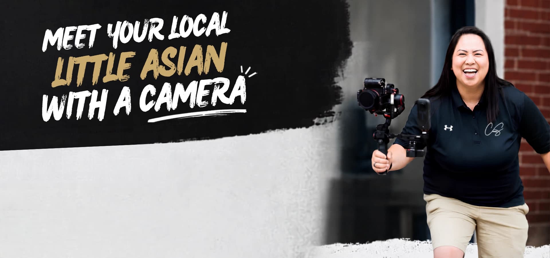 Cheris of CS Media, holding her camera rig, in front of a chalkboard-and-brick backdrop reading Meet your local little Asian with a camera