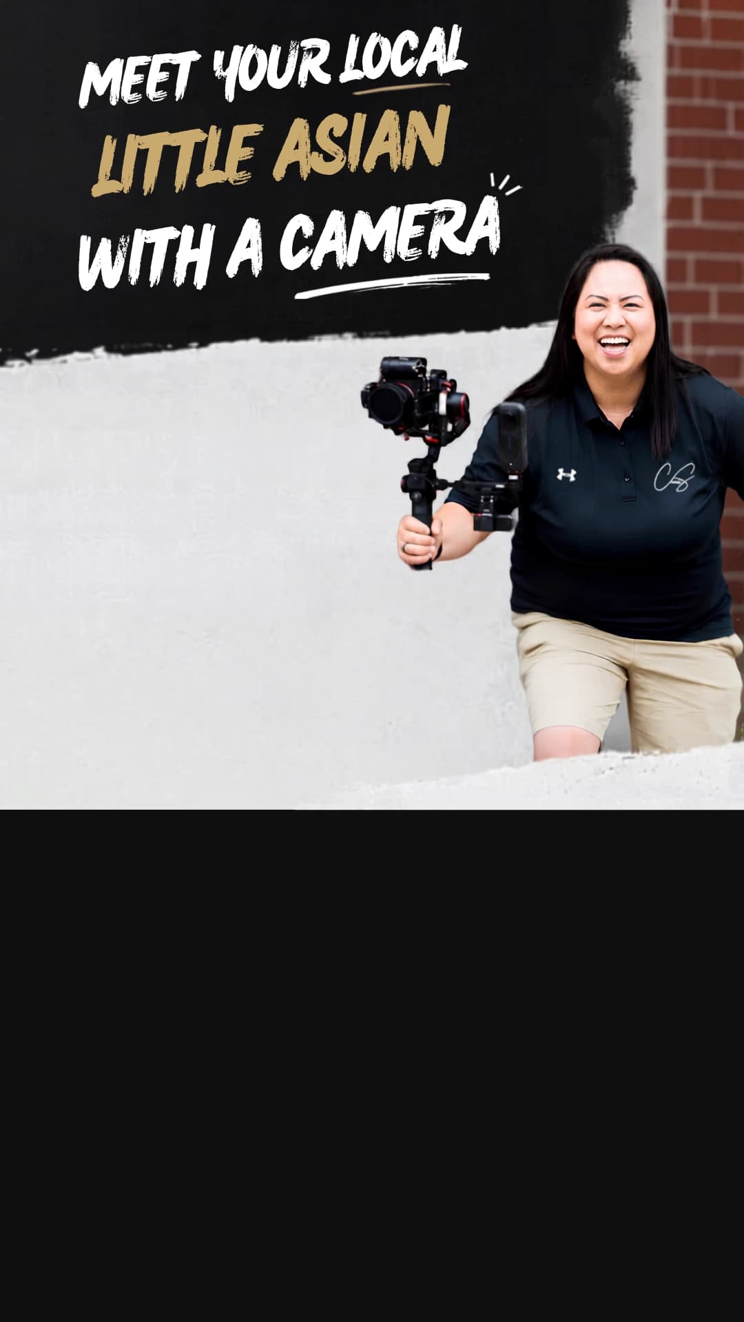 Cheris of CS Media, holding her camera rig, in front of a chalkboard-and-brick backdrop reading Meet your local little Asian with a camera